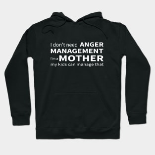 Mother Anger Management Hoodie